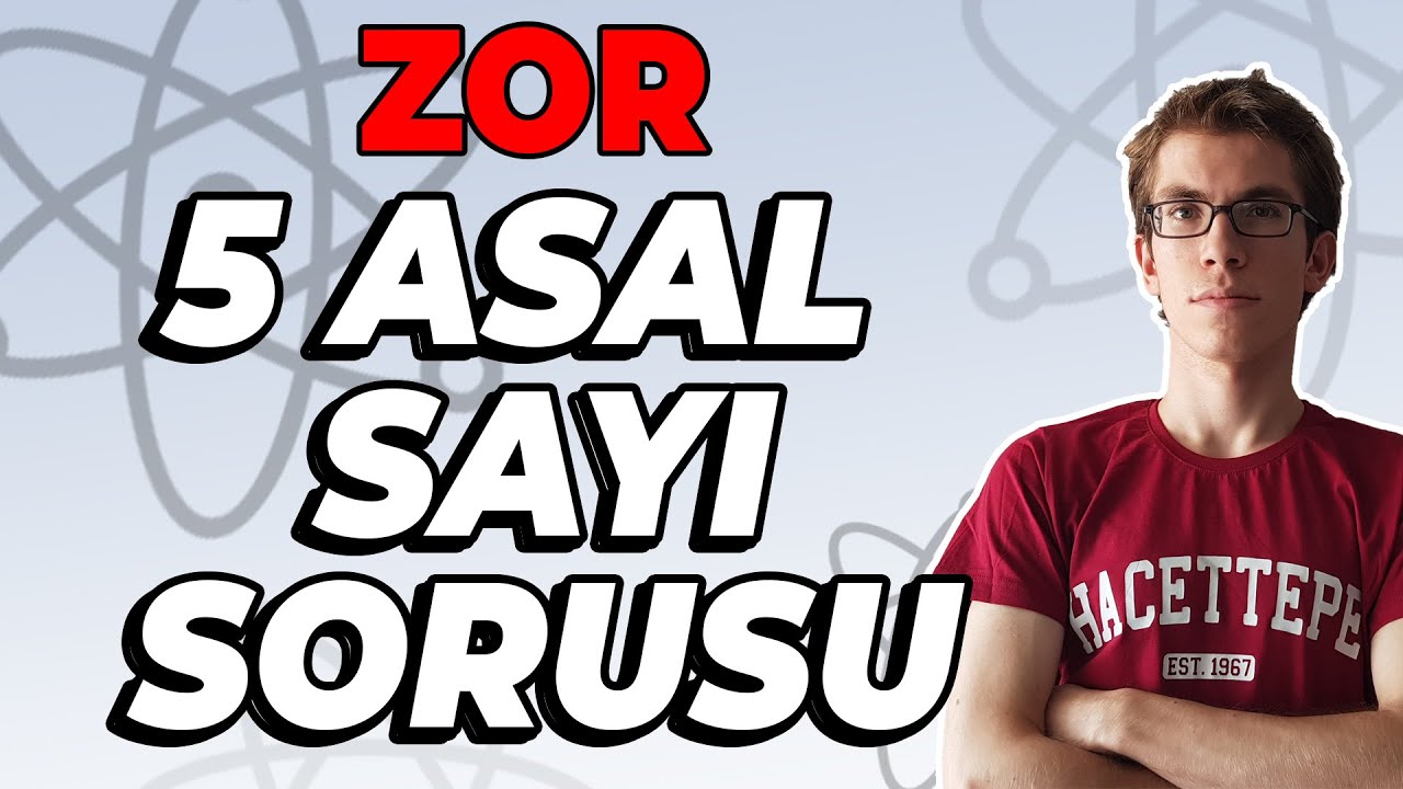 Sağlam 5 Asal Sayı Sorusu! (AYT İlk 10 Soruya Aday)