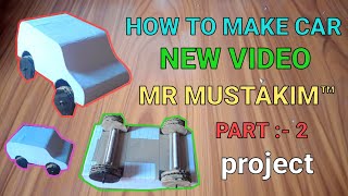 How To Make Car Part-2 Mr Mustakim Manipuri