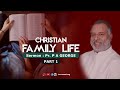 Christian Family life |Sermon: Pr. P A George