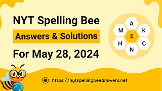 NYT Spelling Bee Answers & Solutions for May 28, 2024 | Win Today's New York Times Word Puzzle