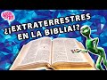 10 PRUEBAS DE LA EXISTENCIA DE LOS EXTRATERRESTRES EN LA BIBLIA - CULTURÍZATE