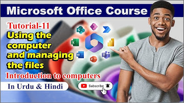 Using the Computer and Managing Files|Topic 11|Introduction to computers|Digital literacy course