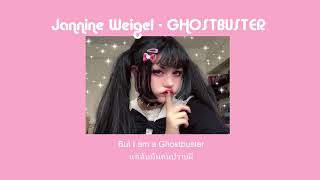 [THAISUB] Ghostbuster  - Jannine Weigel