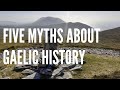 Five myths about gaelic history