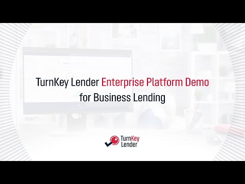 TurnKey Lender Enterprise Platform Demo for Business Lending