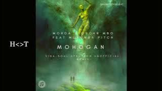 MÖRDA & Oscar Mbo feat. Murumba Pitch - Mohogan Sun (Vida-soul AfroTech Unofficial Remix)