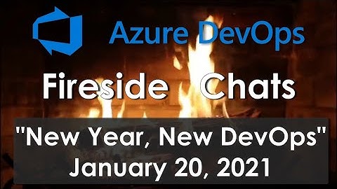 DevOps Fireside Chats - January 2021 - New Year, New DevOps with #LoECDA
