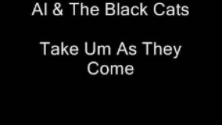Al &amp; the Black Cats - Take Us As They Come