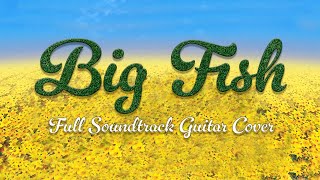 Big Fish Full Soundtrack Guitar Cover