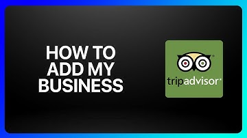 How To Add My Business To TripAdvisor Tutorial