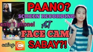 PAANO MAG-SCREEN RECORDING HABANG NAG-RERECORD NG FACE CAM! | USING ONLY 1 CELLPHONE!