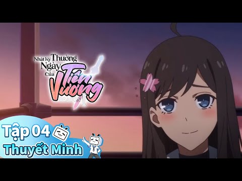 Video 【Thuyết Minh】NHẬT KÝ THƯỜNG NGÀY CỦA TIÊN VƯƠNG EP4:... - youtube