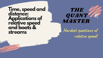 Time, Speed & distance | Application of relative speed and boats & streams| CAT preparation 2020