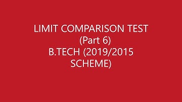 #MAT101#LIMIT COMPARISON TEST#SEQUENCE AND SERIES#B.TECH#KTU#MA101#CALCULUS#2019 /2015SCHEME