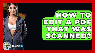 How To Edit A PDF That Was Scanned? - LearnToDIY360.com