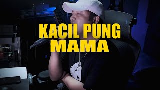 KACIL PUNG MAMA - ALICE SIA // Cover Stevano muhaling