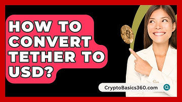 How to Convert Tether to USD? - CryptoBasics360.com