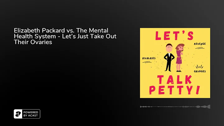 Elizabeth Packard vs. The Mental Health System - L...