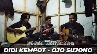 OJO SUJONO || COVER KENTRUNG