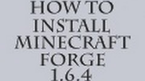 How To Install Forge Minecraft 1.6.4