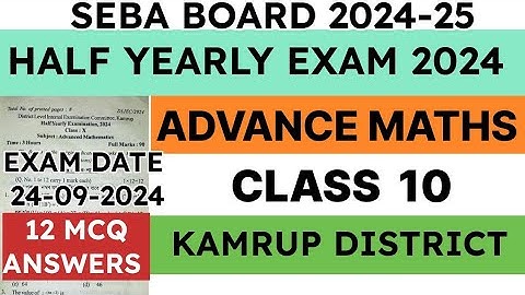 Class 10 Half Yearly Exam Question Paper 2024 | Advance Maths | Kamrup District | seba | MCQ answers