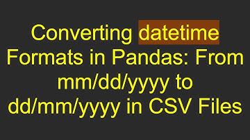 Converting datetime Formats in Pandas: From mm/dd/yyyy to dd/mm/yyyy in CSV Files