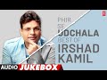 Phir Se Ud Chala - Best Of Irshad Kamil (Audio) Jukebox | Evergreen Irshad Kamil Songs