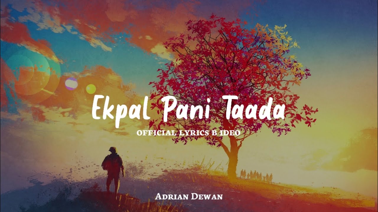 Ekpal Pani Taada  Nepali Christian Song  Adrian Dewan   Lyrics Videos
