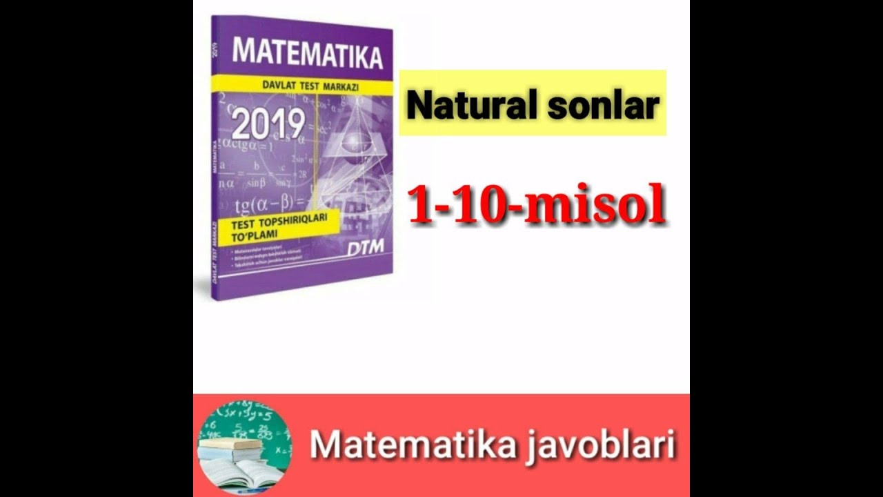 DTM 2019.1-mavzu:Natural sonlar (1-10-misol).[Matematika javoblar]