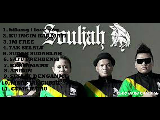 SOULJAH ALBUM PILIHAN | TAK SELALU | MARS JANGKRIK | BERSAMAMU full tanpa iklan class=