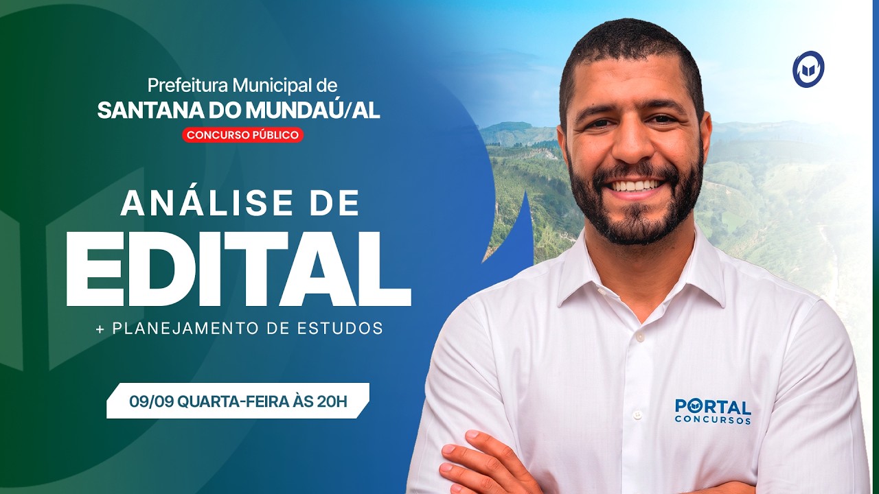 CONCURSO PREF. SANTANA DO MUNDAÚ/AL: ANÁLISE DE EDITAL + PLANEJAMENTO DE ESTUDOS