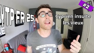 Ytp Fr 25 Cyprien Insulte Les Vieux Saison 2