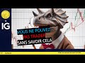 Trading cac40 018 impossible de trader sans savoir cela 