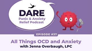 All Things OCD and Anxiety with Jenna Overbaugh, LPC | EP 037