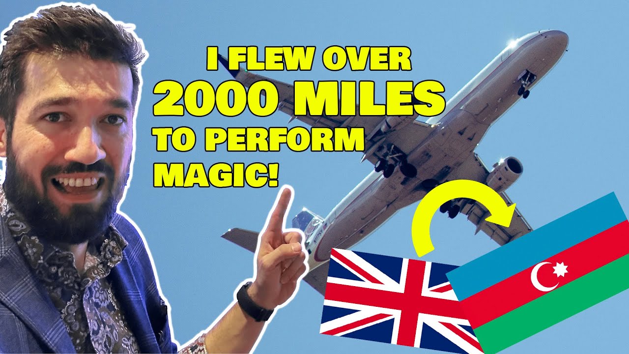 I was flown to Azerbaijan to perform Magic