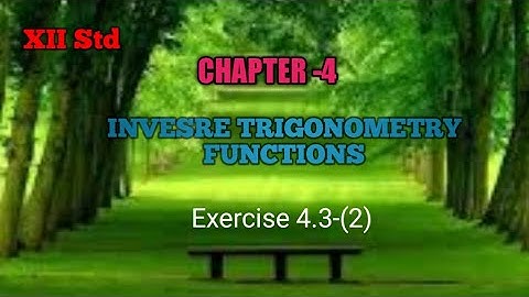 Class12: Chapter 4||Invesre trigonometry function||Exercise 4.3-(2)