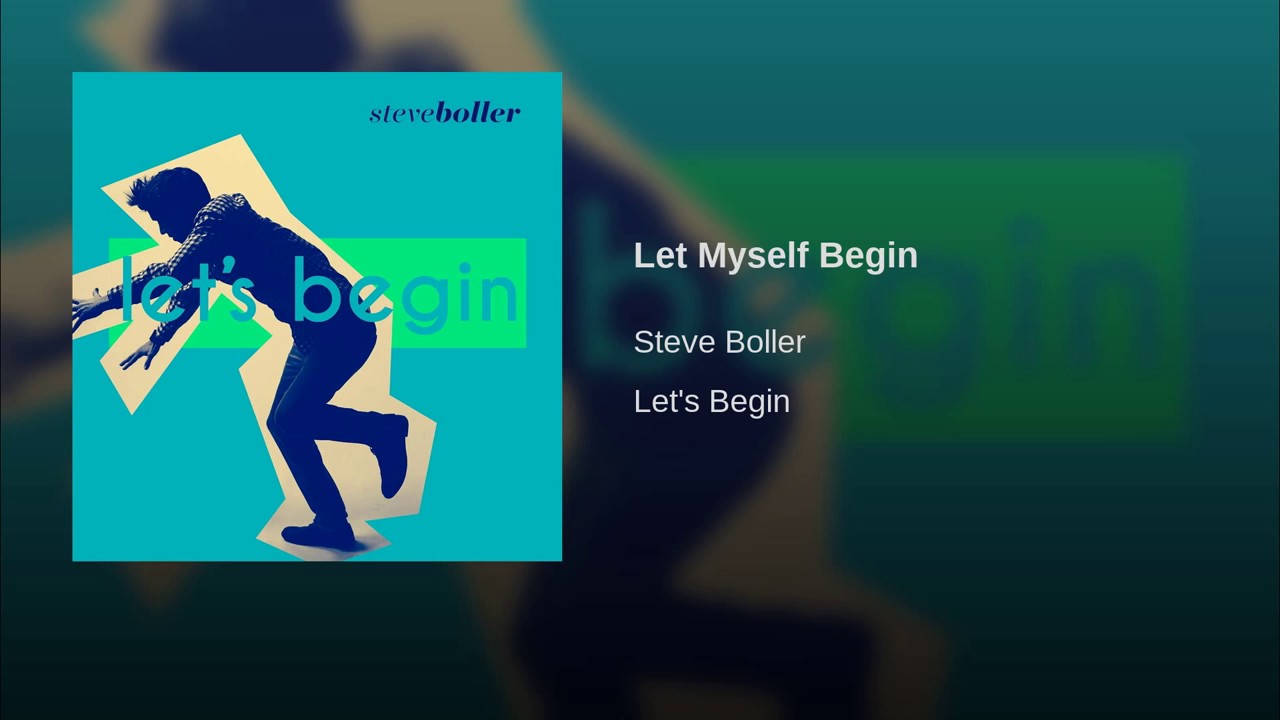 Watch Steve Boller - Let Myself Begin (Audio) on YouTube Watch Steve Boller - Let Myself Begin (Audio) on YouTube