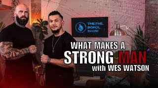 What Makes a STRONG Man with Wes Watson