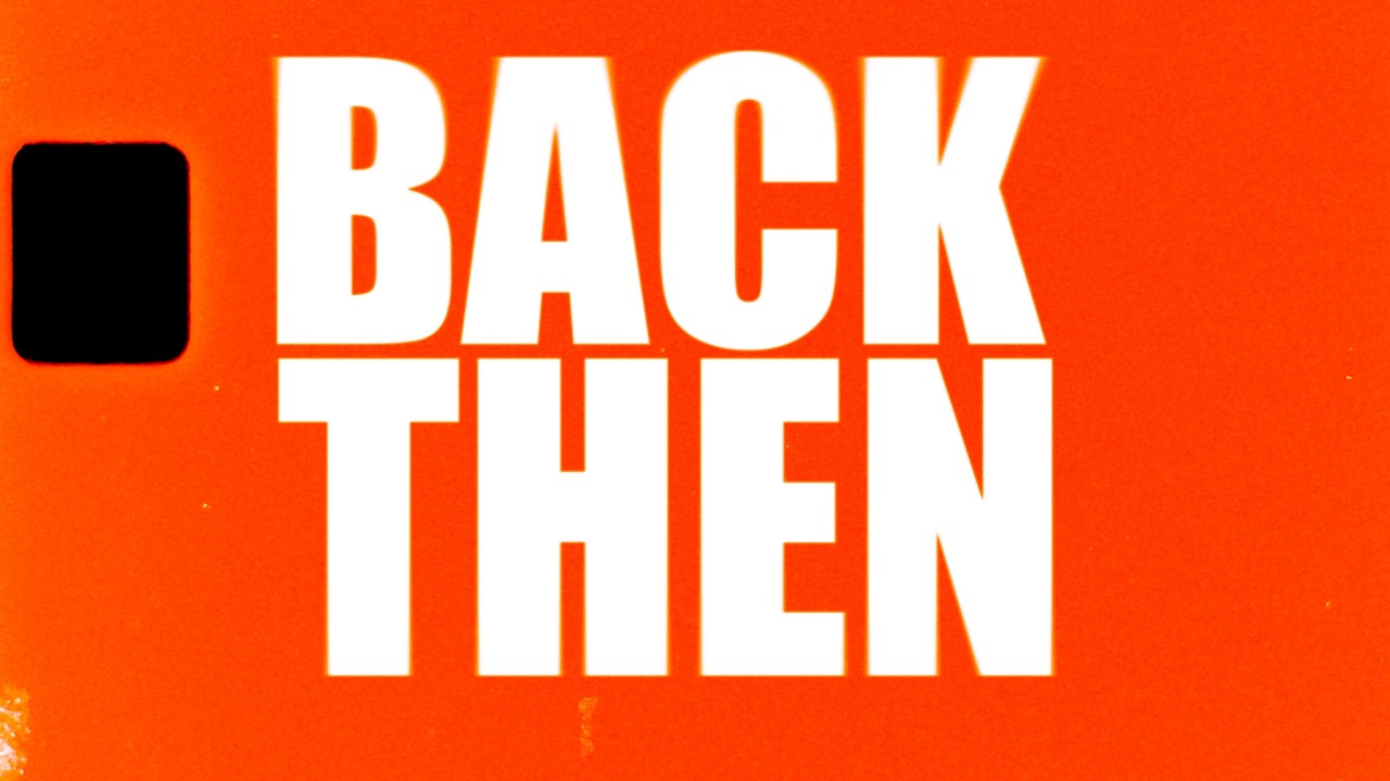 BACK THEN