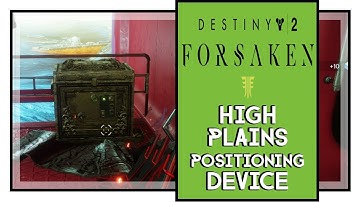 Destiny 2 High Plains System Positioning Device Chest Location