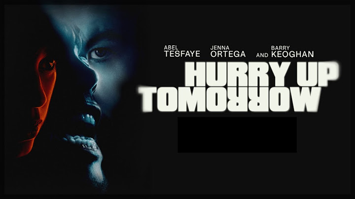 Hurry Up Tomorrow 2025 Official Trailer