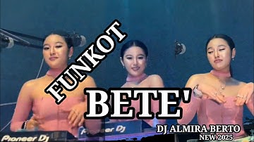 FUNKOT - BETE - DJ ALMIRA BERTO REMIX NEW 2025 