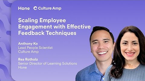 Scaling Employee Engagement with Effective Feedback Techniques | Hone + Culture Amp
