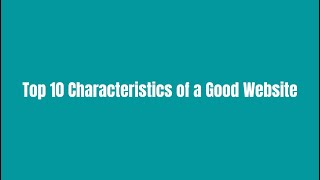 Top 10 Characteristics o a good website