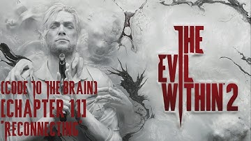 The Evil Within 2 - [Chapter 11] 