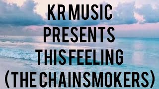 the Chainsmokers-this feeling lyrics