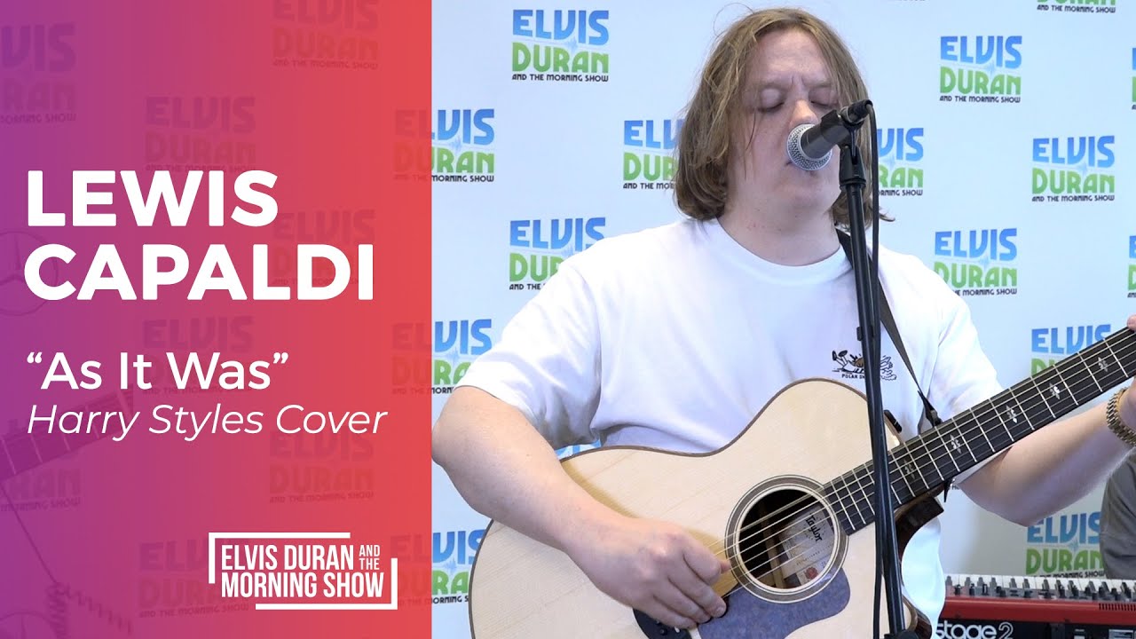 Lewis Capaldi - "As It Was" Harry Styles Cover | Elvis Duran Live