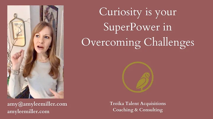 Curiosity is your SuperPower in Overcoming Challenges
