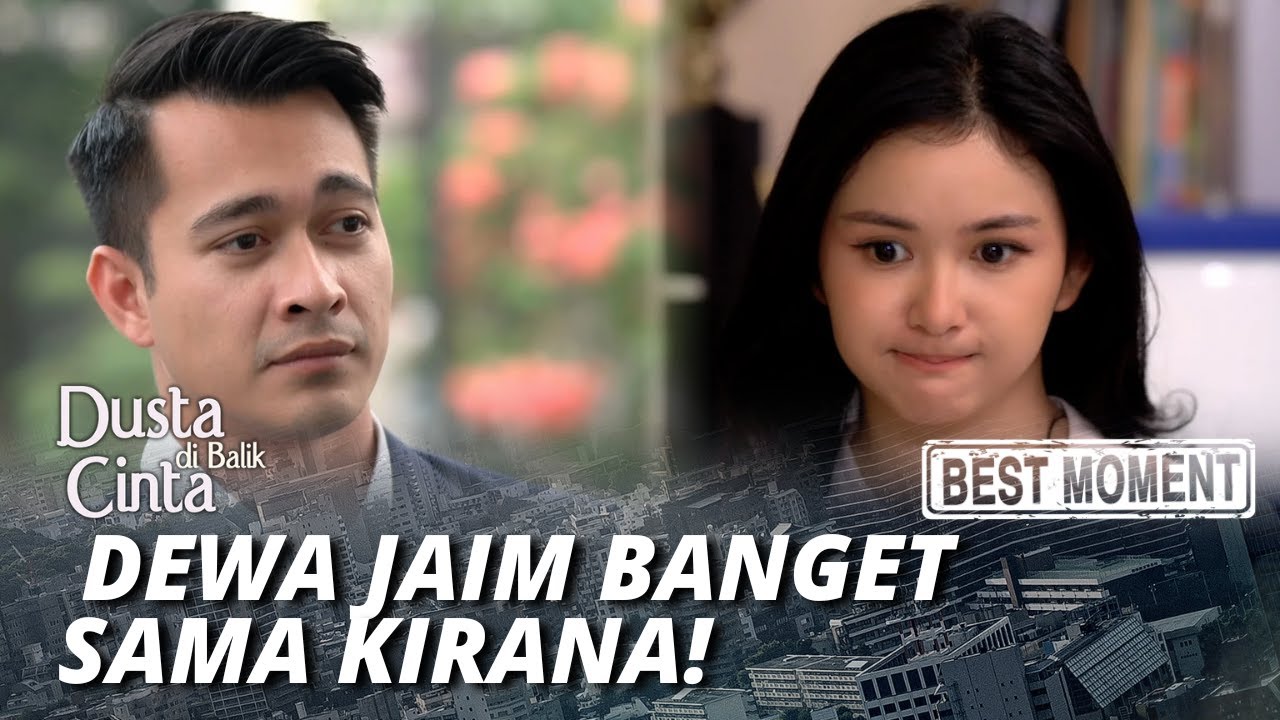 BEST MOMENT DEWA JAIM BANGET PADAHAL SUPER KHAWATIR - DUSTA DI BALIK CINTA