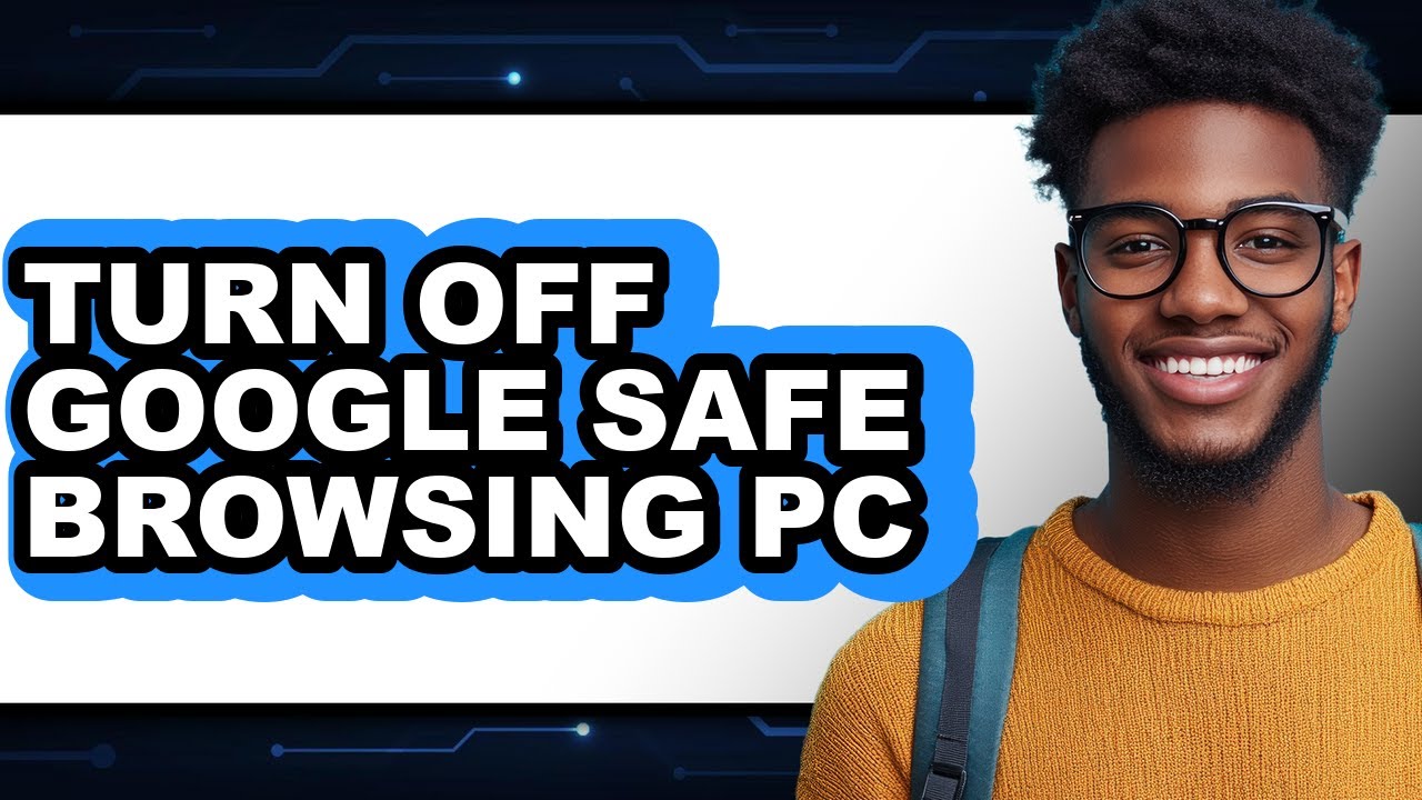 How to Turn Off Google Safe Browsing Pc (updated) - YouTube